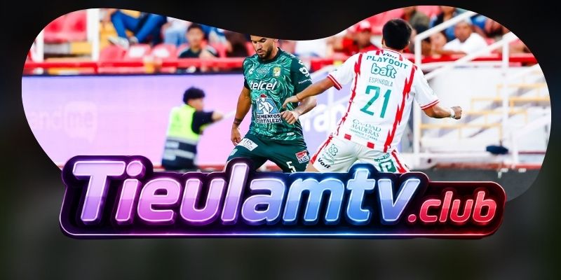Gợi ý chốt kèo tổng hợp trận Toluca vs Club Leon ngày 03/09